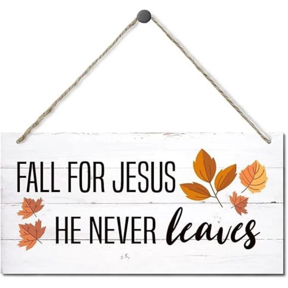 Fall Hanging Wood‎ Sign - 'Fall for Jesus, He Never Leaves' Thanksgiving Decor